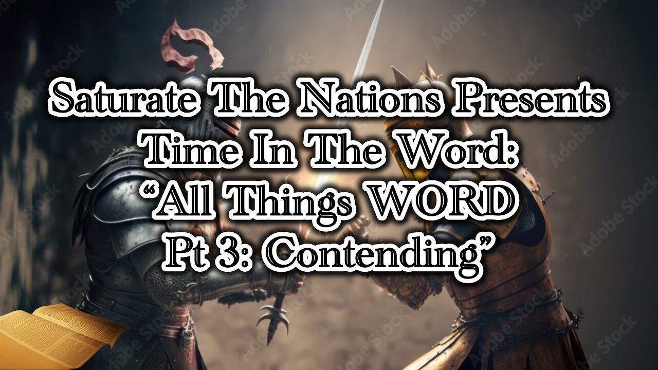 Time In The Word: "All Things Word Pt. 3, Contending."