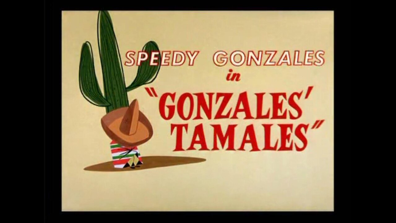 "Gonzales' Tamales" starring Speedy Gonzales and Sylvester the Cat
