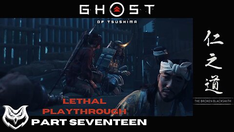 Ghost of Tsushima LETHAL | Part Seventeen |