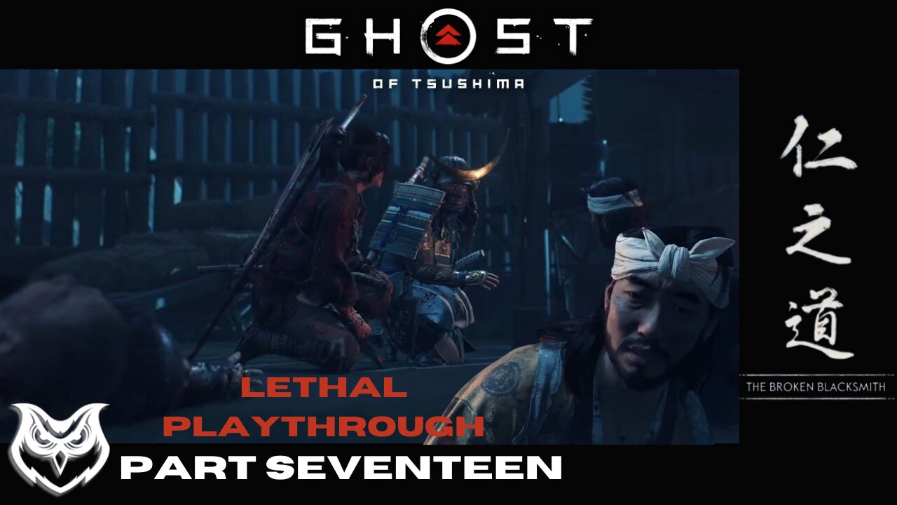 Ghost of Tsushima LETHAL | Part Seventeen |