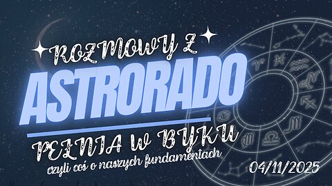 Pełnia w Byku, czyli coś o naszych fundamentach - Astrorado