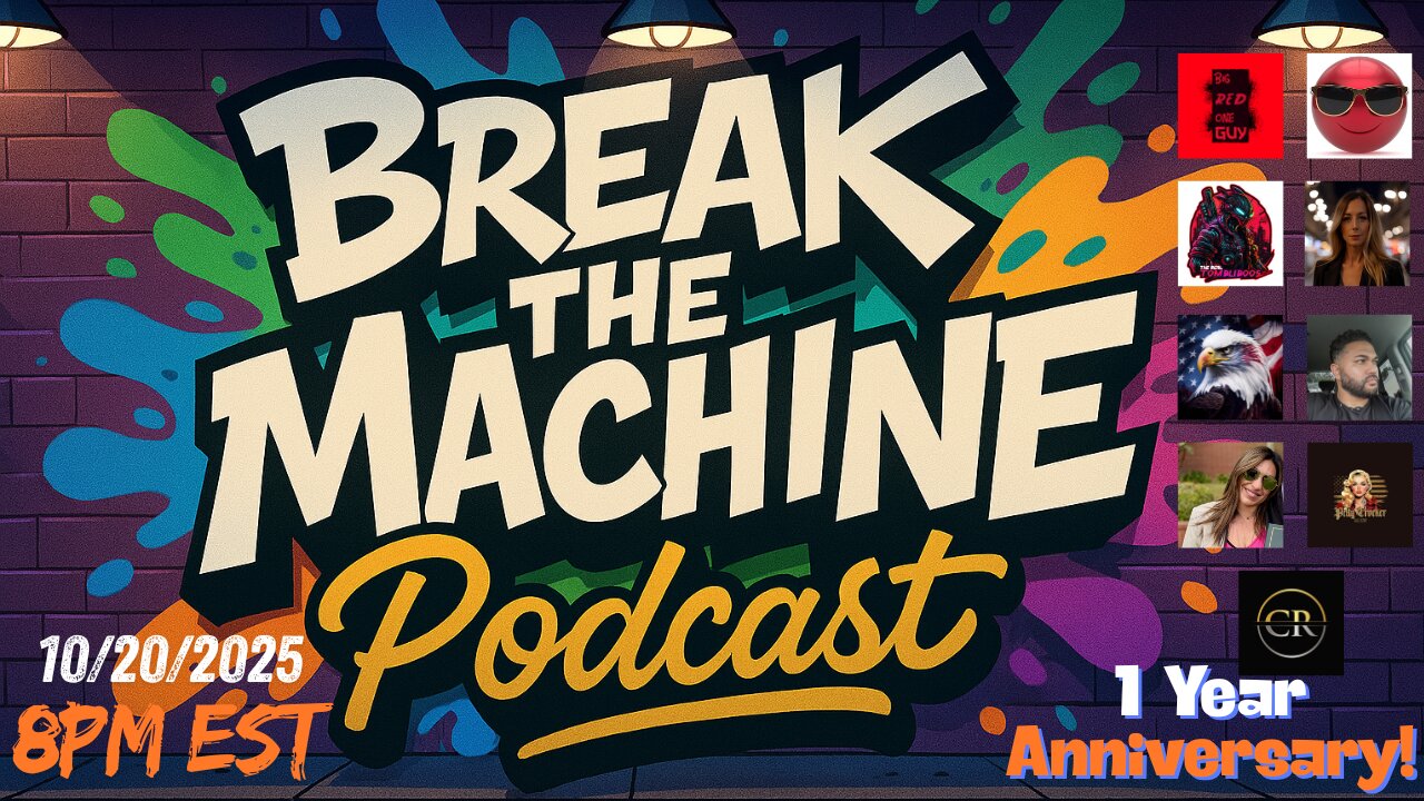 BREAK THE MACHINE Podcast Episode 128 10/20/2025 1 Year Anniversary!!!