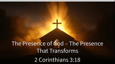 The Presence that Transforms