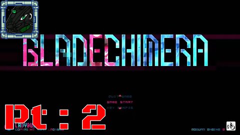 BLADECHIMERA Pt 2 {weird and round about way to do that, also another MEGA episode}