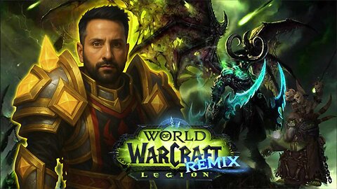 World of Warcraft: Legion REMIX | Just Chatting | Gaming on Rumble | Premium Creator
