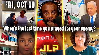When's the last time you prayed for your enemy? | JLP Fri 10-10-25