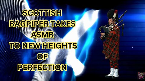 I Started Listening to Scottish ASMR Music and It Changed My Life!