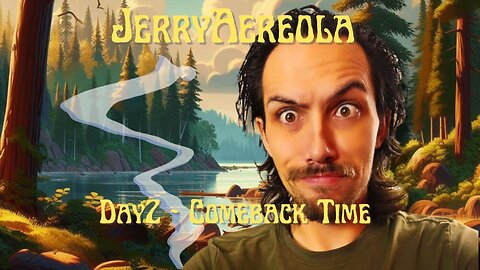 Comeback Time - JerryAereola - DayZ