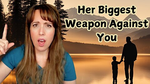 Children as HOSTAGES? Women will use your love for them against you