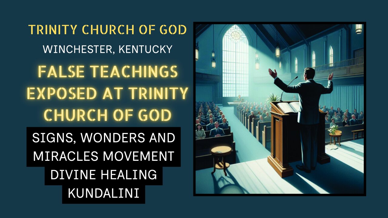 Exposing the False teachings of The Trinity Church of God | Winchester, Kentucky