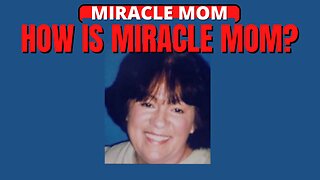 HOW IS MIRACLE MOM? UPDATE FROM MICHAEL