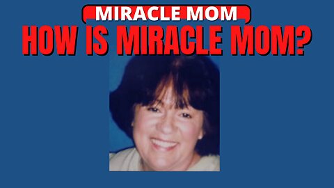 HOW IS MIRACLE MOM? UPDATE FROM MICHAEL