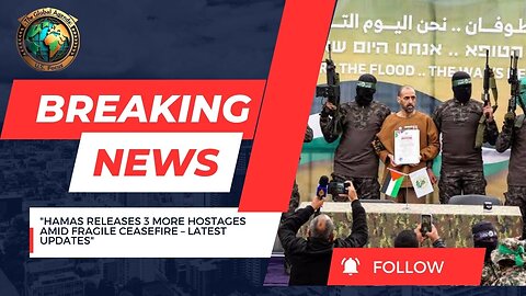 Hamas Frees 3 More Hostages in Ceasefire Deal | Israel-Palestine Latest | The Global Agenda