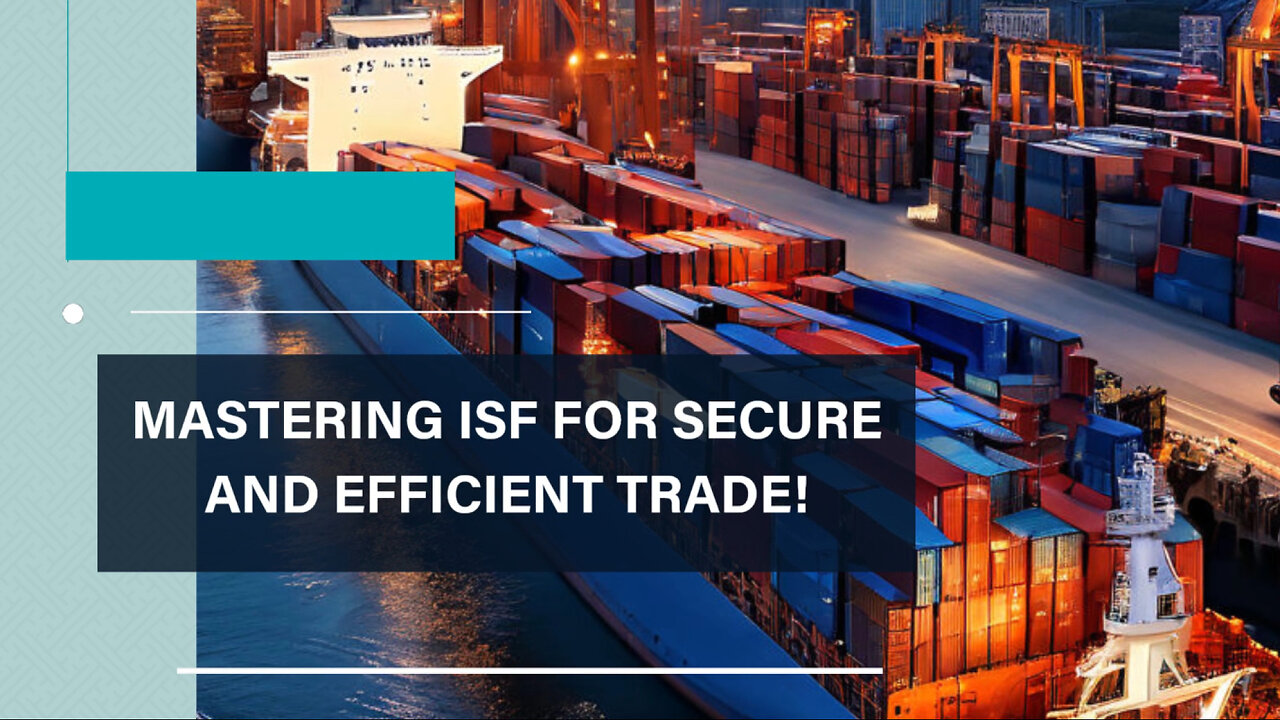ISF: The Key to Secure and Efficient Supply Chains