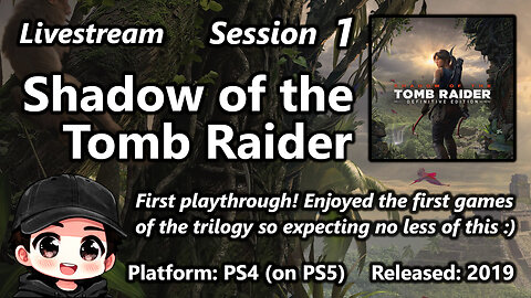 Session 1 of Shadow of the Tomb Raider (PS4 on PS5)