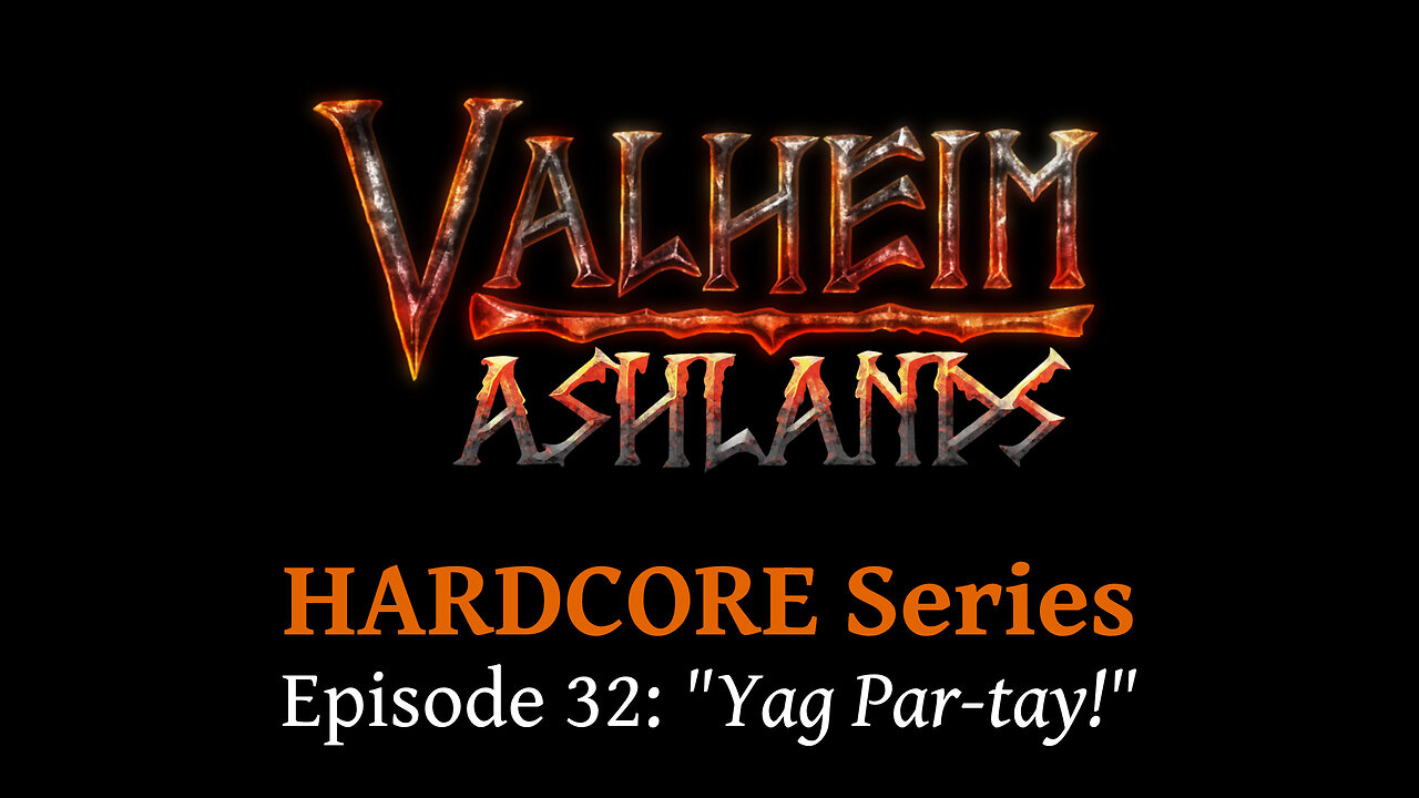 Valheim Hardcore E32: "Yag par-tay!"