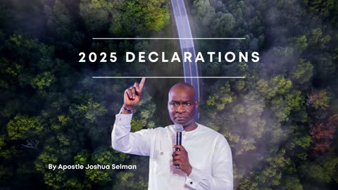 2025 Declaration by Apostle Joshua Selman