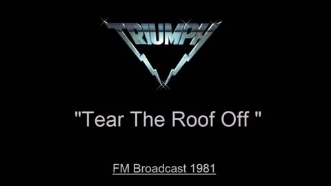 Triumph - Tear The Roof Off (Live in Cleveland, Ohio 1981) FM Broadcast