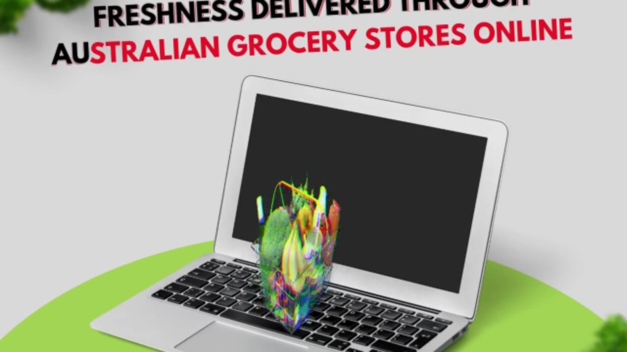 Freshness Delivered Through Australian Grocery Stores Online