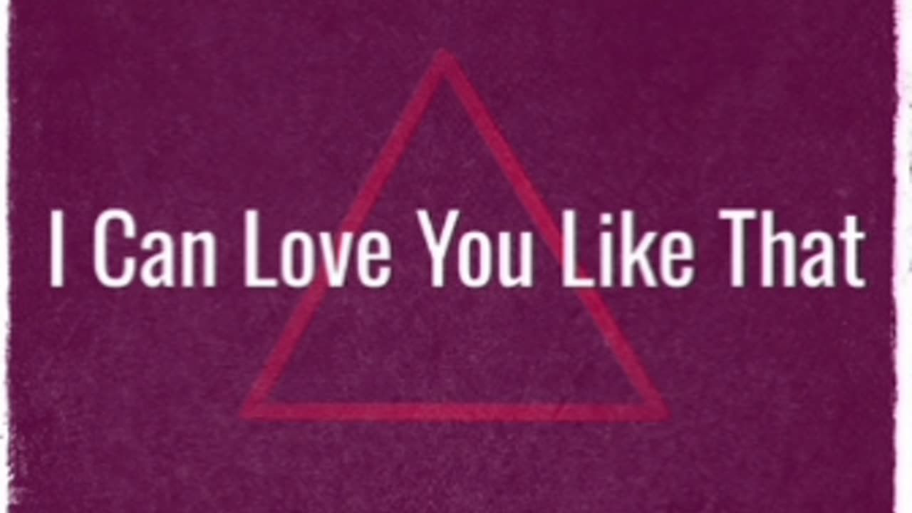 I Can Love You Like That