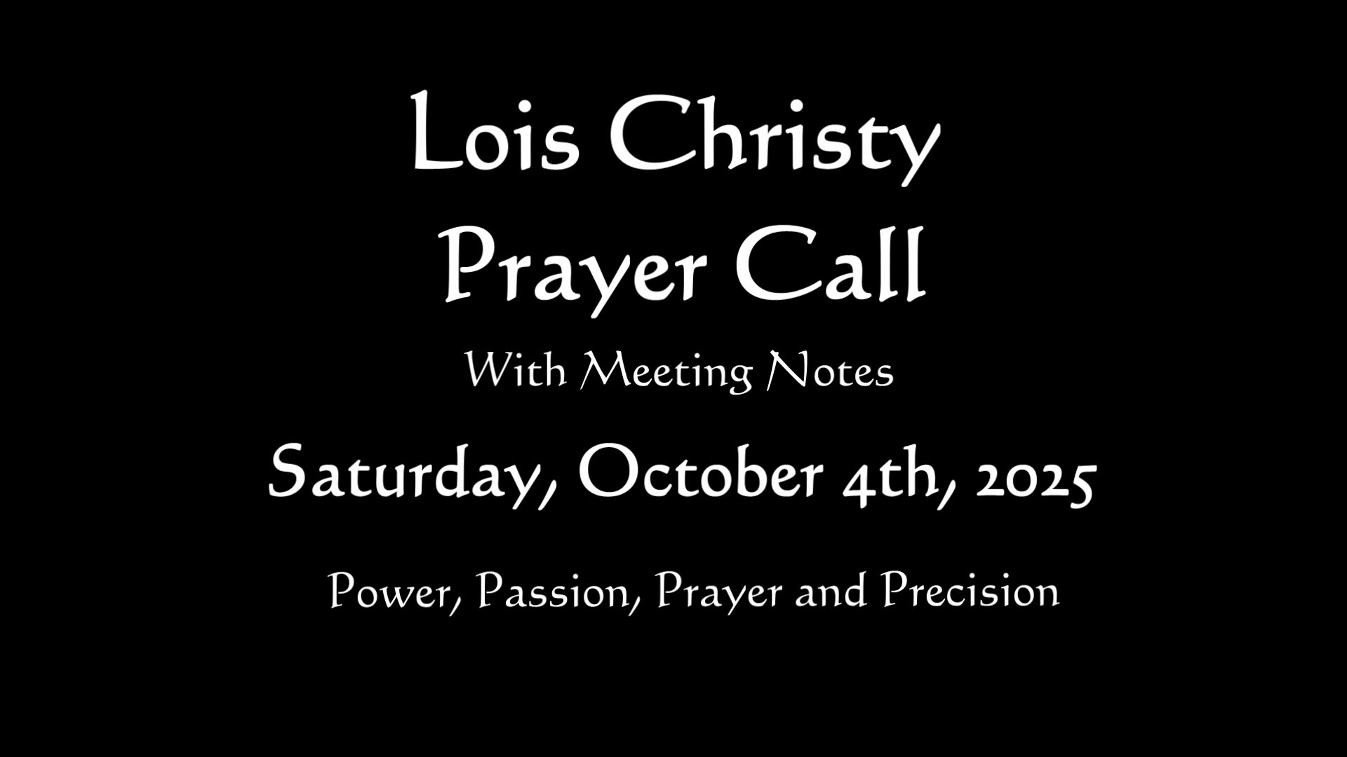 Lois Christy Prayer Group Conference Call for Saturday, October 4th, 2025