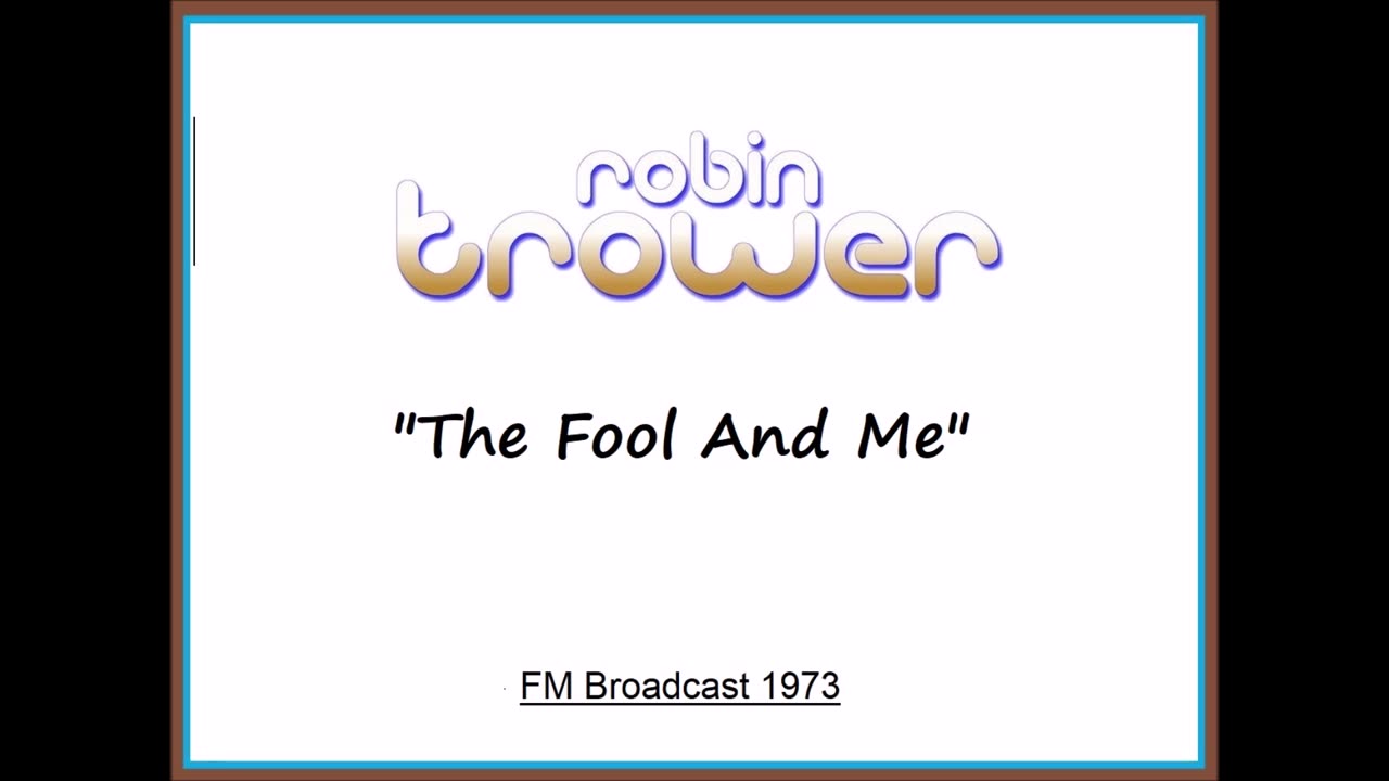 Robin Trower - The Fool and Me (Live in Denver, Colorado 1973) FM Broadcast