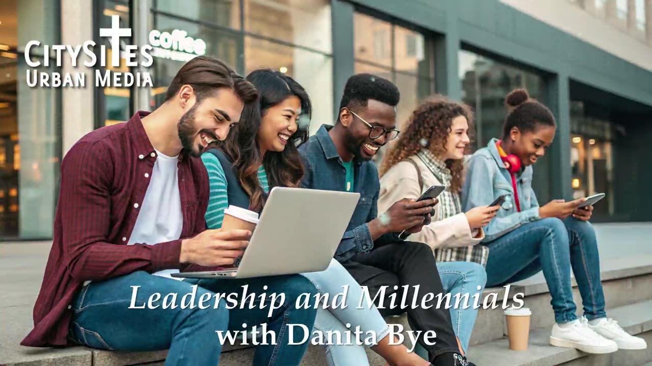 Leadership and Millennials with Danita Bye