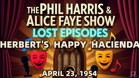 Phil Harris & Alice Faye Show - Herbert'S Happy Hacienda (April 23, 1954) Lost Episode | Classi...