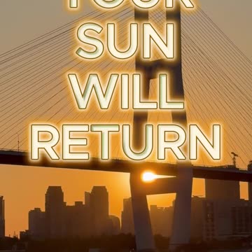 ⚡ Even The Sun Disappears: It Always Returns Brighter ☀️