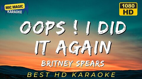 OOPS ! I DID IT AGAIN - BRITNEY SPEARS - KARAOKE
