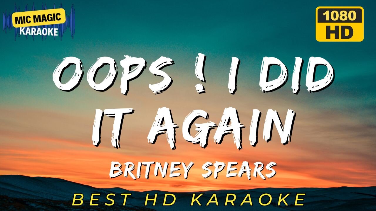 OOPS ! I DID IT AGAIN - BRITNEY SPEARS - KARAOKE