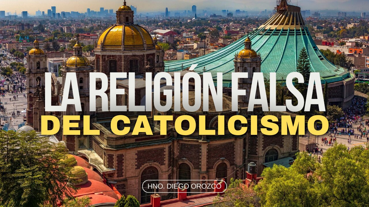 La Religion Falsa Del Catolicismo - Hno Diego Orozco | Stedfast Baptist Church