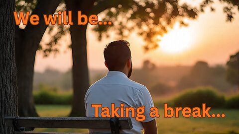 SPECIAL ANNOUNCEMENT: We will be taking a break from Programs Words of Encouragement
