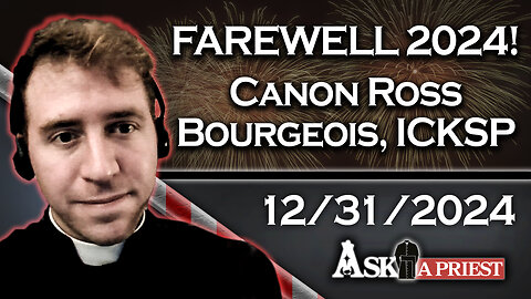 AAP Live with Canon Ross Bourgeois, ICKSP - 12/31/24 - Can You Have a Mass Offered for a Freemason?