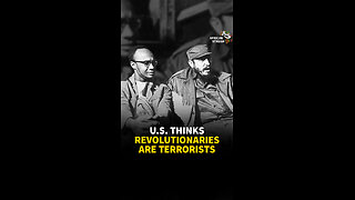 THE U.S. THINKS REVOLUTIONARIES ARE TERRORISTS