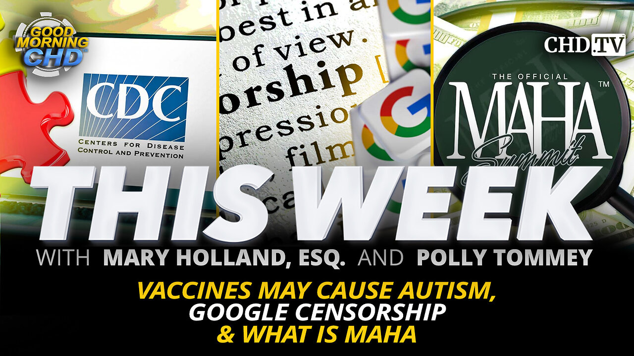 Vaccines May Cause Autism, Google Censorship & What Is MAHA