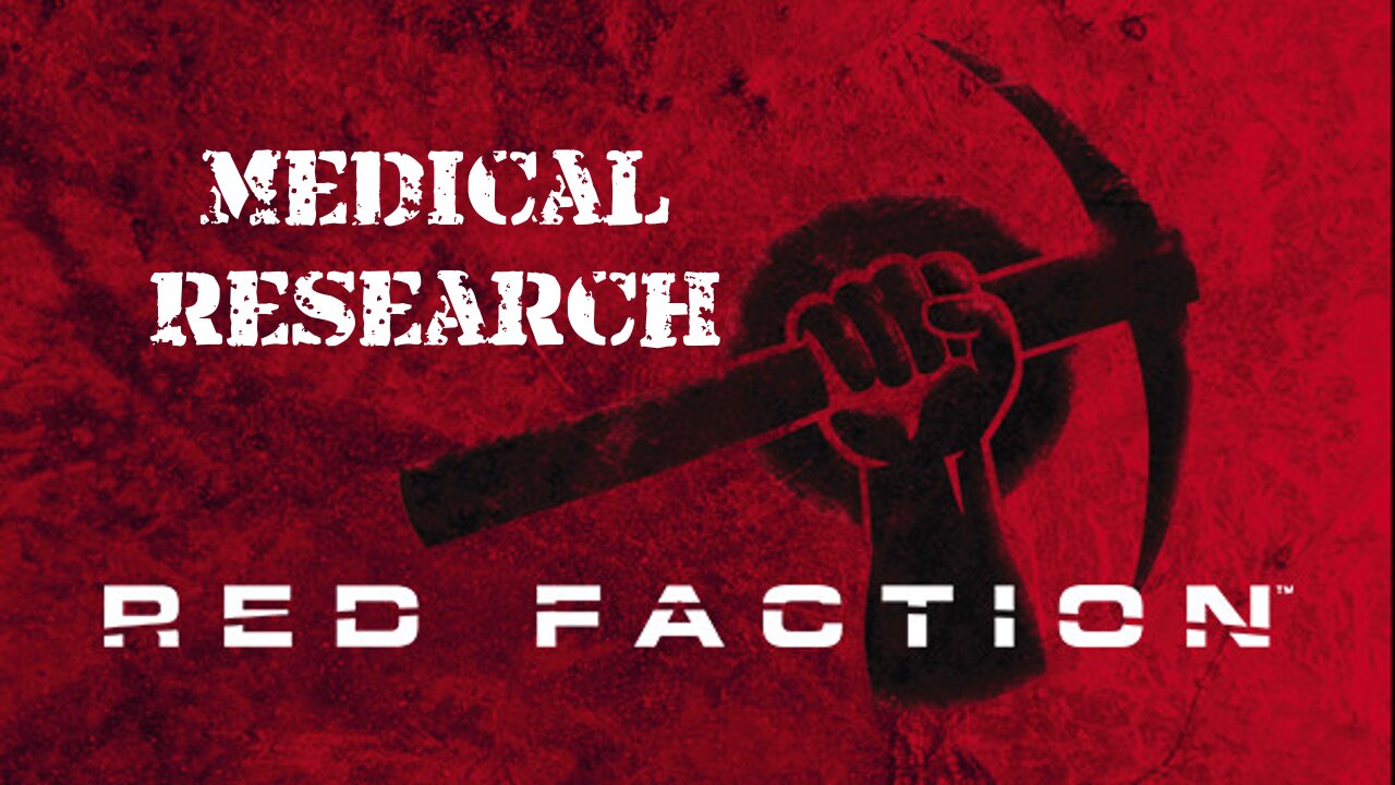 Red Faction (Part 9): Medical Research
