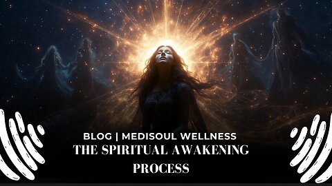 The Spiritual Awakening Process | MediSoul Blog