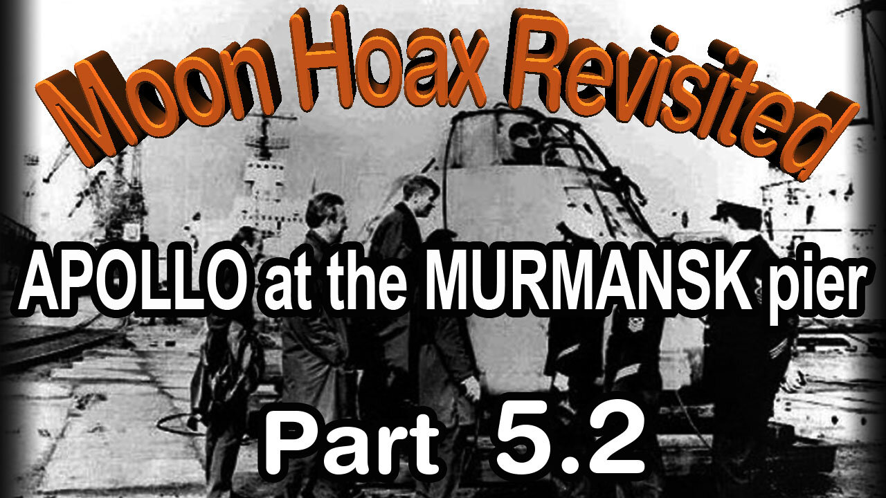 The Moon Hoax Revisited, Part 5.2. Apollo at the Murmansk pier | R.Golunov