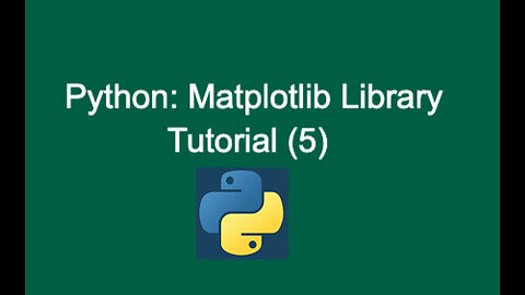62. Python: Matplotlib Library Tutorial (5)