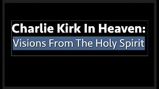 Charlie Kirk In Heaven: Vision From The Holy Spirit - Heavenly Encounter with Jesus
