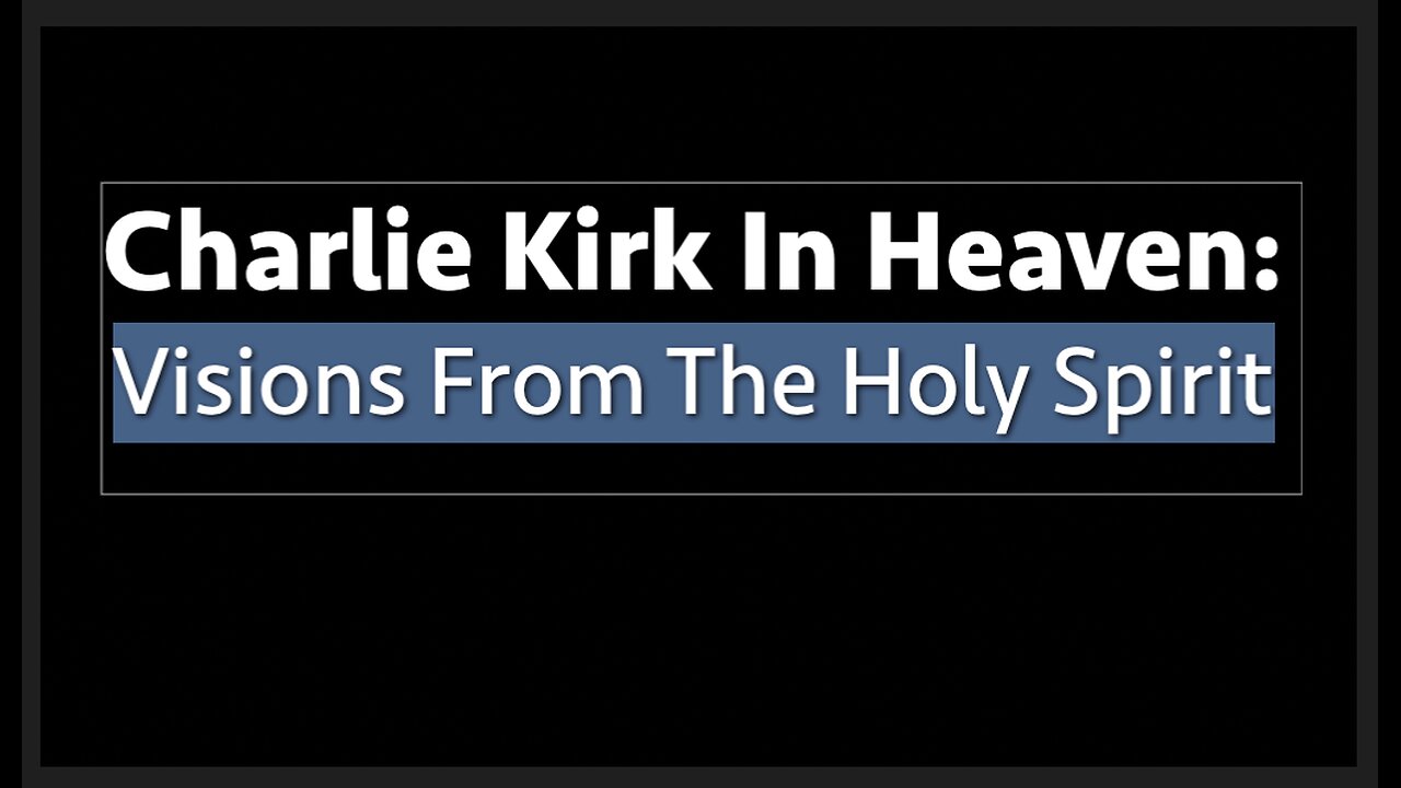 Charlie Kirk In Heaven: Vision From The Holy Spirit - Heavenly Encounter with Jesus