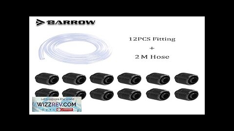 Barrow Soft Tube Fittings Combo Kit 3/8''Thick 9.5*15.9mm/9.5*12.7mm PC Water Cooling Review