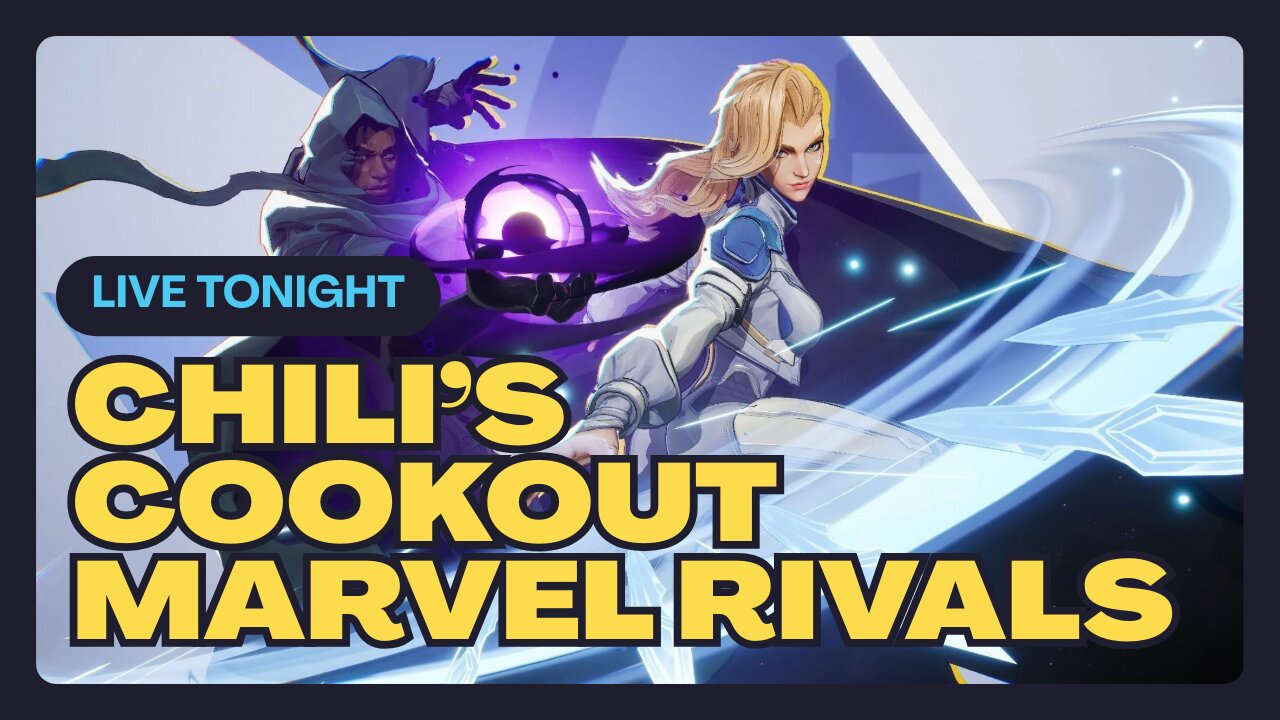 Live Tonight. Chili's Cookout Marvel Rivals