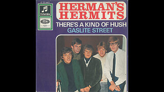 Herman's Hermits --- There's A Kind Of Hush