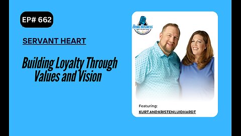 Building Loyalty Through Values and Vision with Kurt and Kristen Luidhardt