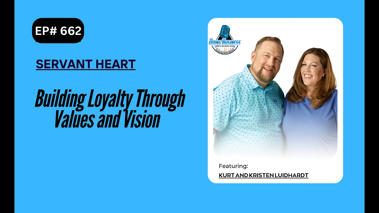 Building Loyalty Through Values and Vision with Kurt and Kristen Luidhardt