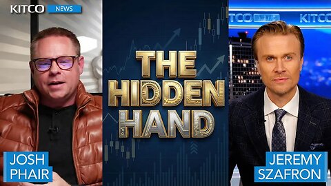 The ‘Hidden Hand’ Buying Gold & Silver: Why Governments Are Using Banks to Accumulate | Josh Phair