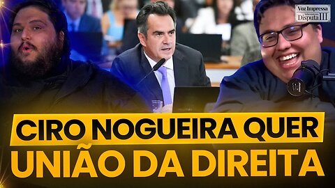 2025-09-26 | CIRO NOGUEIRA DEFENDE UNIAO DA DIREITA