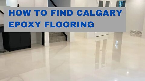 How to Find Calgary Epoxy Flooring